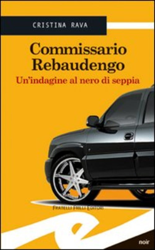 Commissario Rebaudengo. Un'indagine Al Nero Di Seppia Cristina Rava Frilli 200