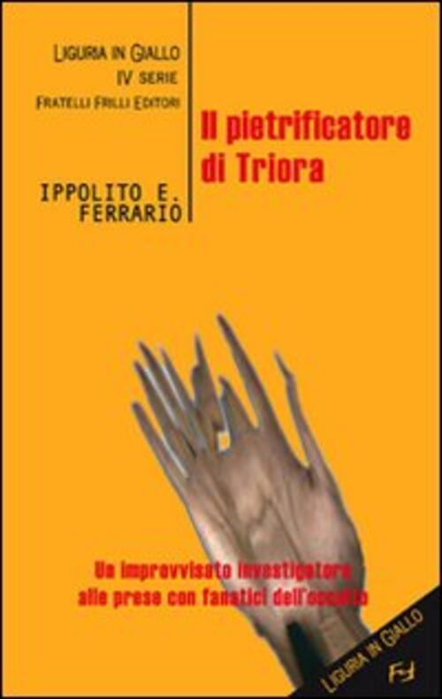 Il Pietrificatore Di Triora Ippolito Edmondo Ferrario Frilli 2008