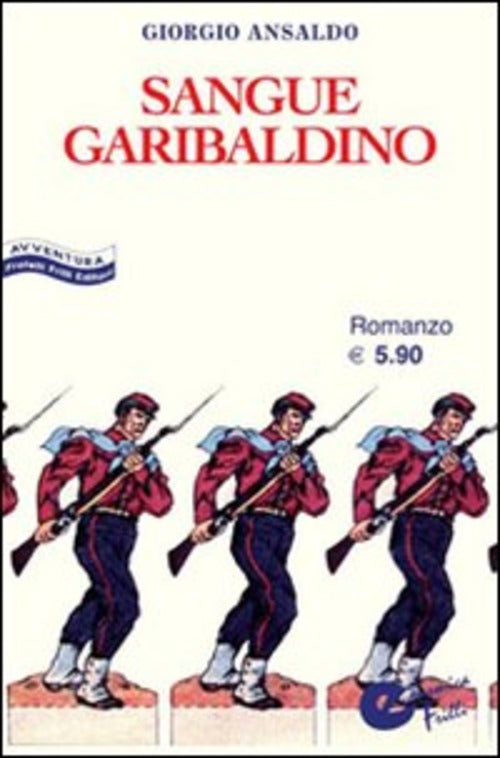 Sangue Garibaldino Giorgio Ansaldo Frilli 2008