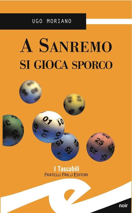 A Sanremo Si Gioca Sporco Ugo Moriano Frilli 2010