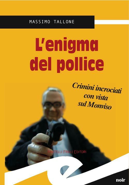 L' Enigma Del Pollice Massimo Tallone Frilli 2010