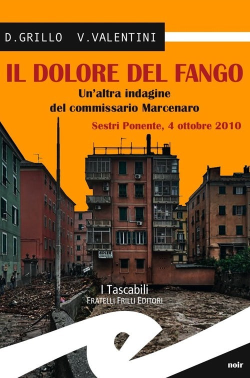 Il Dolore Del Fango. Un'altra Indagine Del Commissario Marcenaro. Sestri Ponen