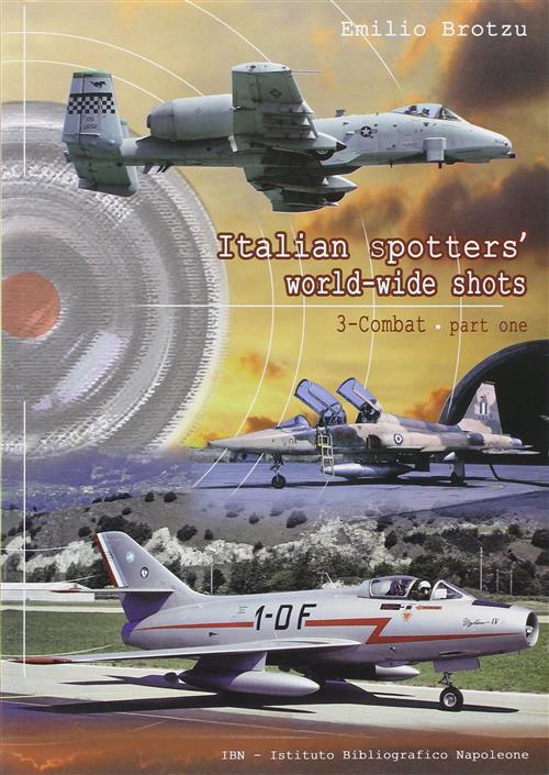 Italian Spotters' World-Wild Shots. Vol. 1: Airliners And Cargoes. Emilio Brot