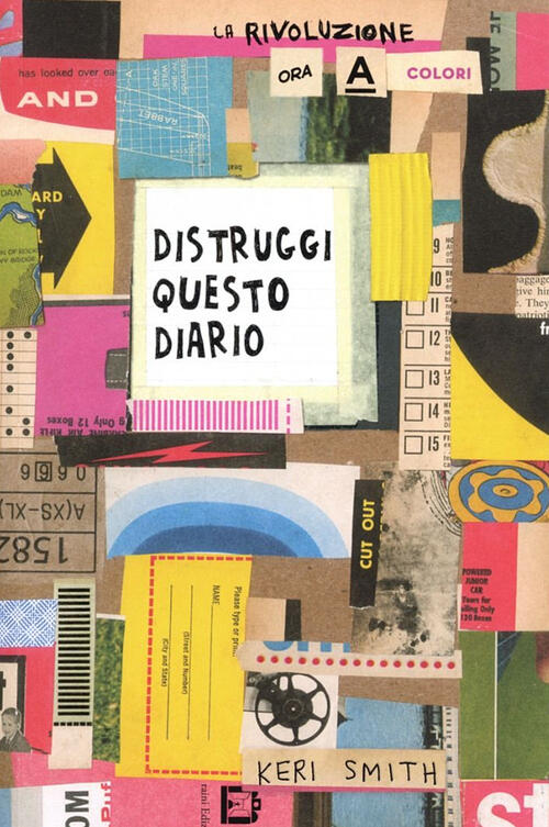 Distruggi Questo Diario (Ora A Colori) Keri Smith Corraini 2017