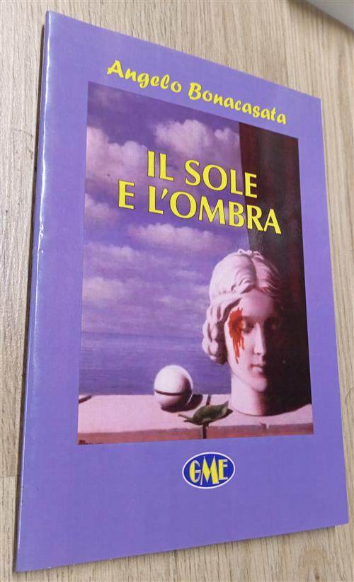 Il Sole E L'ombra Angelo Bonacasata Medimond 2006