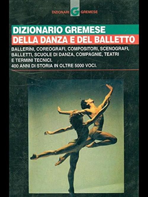 Dizionario Gremese Della Danza E Del Balletto