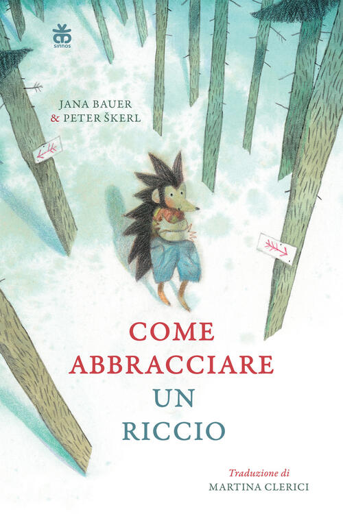 Come Abbracciare Un Riccio. Ediz. A Colori Jana Bauer Sinnos 2023