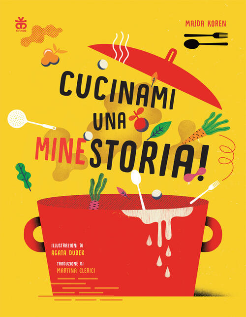 Cucinami Una Minestoria! Ediz. Illustrata Majda Koren Sinnos 2025