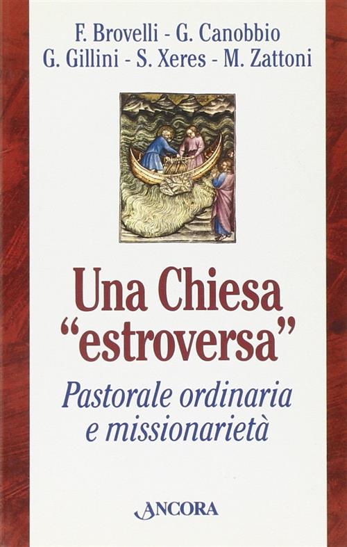 Una Chiesa Estroversa. Pastorale Ordinaria E Missionarieta