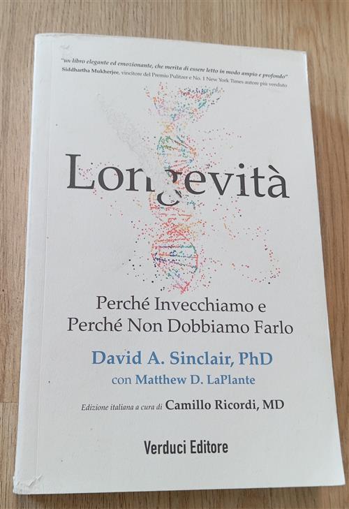Longevita. Perche Invecchiamo E Perche Non Dobbiamo Farlo David A. Sinclair Ve