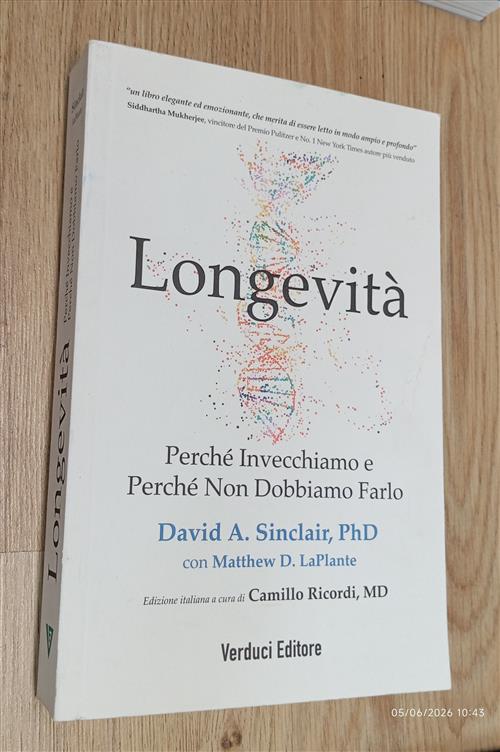 Longevita. Perche Invecchiamo E Perche Non Dobbiamo Farlo David A. Sinclair Ve