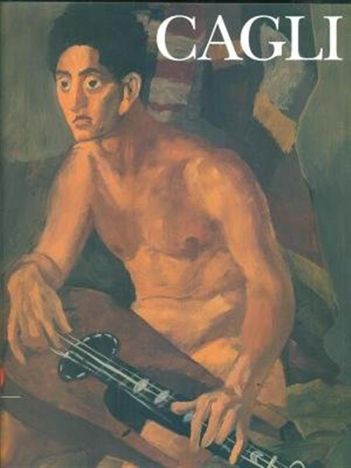 Corrado Cagli. Catalogo Della Mostra Ancona Fabio Benzi Skira 2006