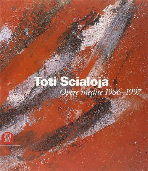 Toti Scialoja. Opere Inedite 1986 1997 Catalogo Della Mostra Roma C. Terenzi,
