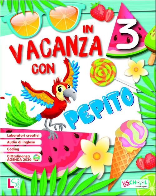 In Vacanza Con Pepito. Per La Scuola Elementare. Vol. 3 Lisciani Scuola 2022