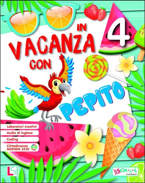 In Vacanza Con Pepito. Per La Scuola Elementare. Vol. 4 Lisciani Scuola 2022