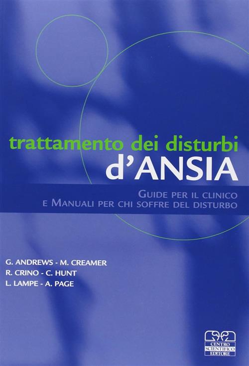Trattamento Dei Disturbi D'ansia. Guide Per Il Clinico E Manuali Per Chi Soffr