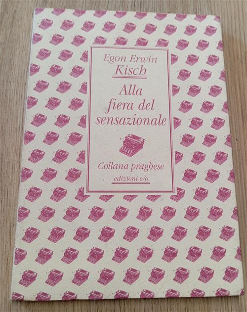 Alla Fiera Del Sensazionale Egon E. Kisch E/O 1993