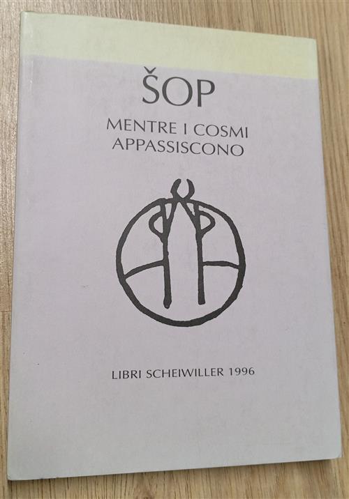 Mentre I Cosmi Appassiscono Nikola Sop Libri Scheiwiller 2007