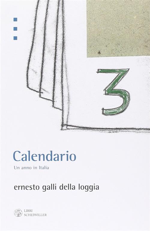 Calendario. Un Anno In Italia Ernesto Galli Della Loggia Libri Scheiwiller 200