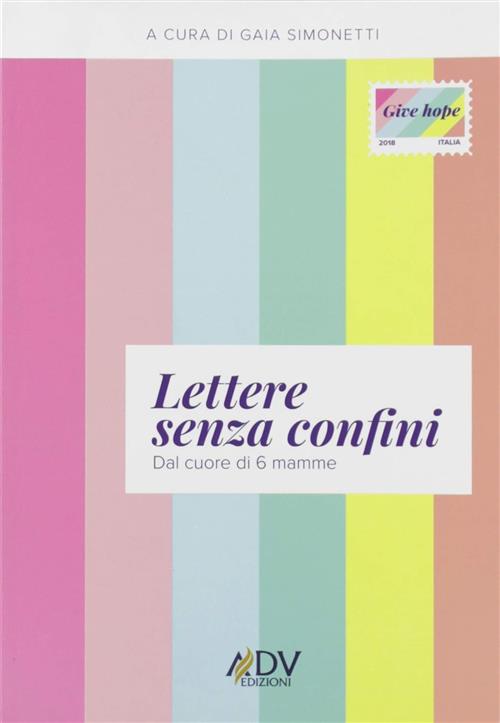 Lettere Senza Confini Dal Cuore Di 6 Mamme Gaia Simonetti, Cristina Benvissuto