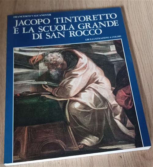 Jacopo Tintoretto E La Scuola Grande Di San Rocco Francesco Valcanover Storti