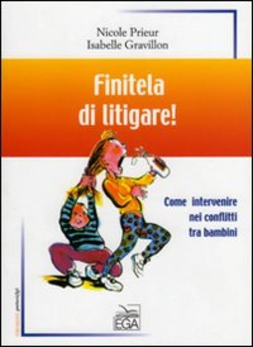 Finitela Di Litigare! Come Intervenire Nei Conflitti Tra Bambini