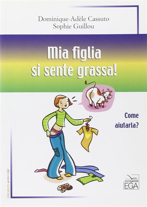 Mia Figlia Si Sente Grassa Come Aiutarla?