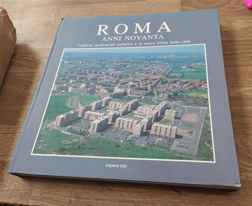 Roma Anni Novanta. L'edilizia Residenziale Pubblica E La Nuova Forma Della Città