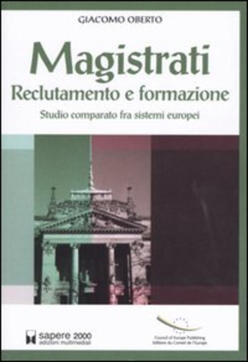 Magistrati. Reclutamento E Formazione. Studio Comparato Fra Sistemi Europei Gi