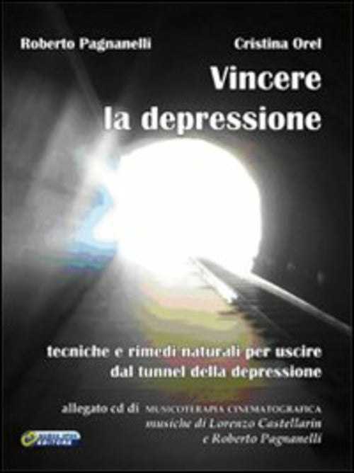 Vincere La Depressione. Tecniche E Rimedi Naturali Per Uscire Dal Tunnel Della Depressione. Con Cd
