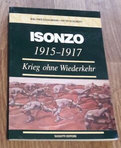 Isonzo 1915-1917. Krieg Ohne Wiederkehr Walther Schaumann, Peter Schubert Tass