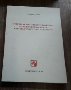 Strutture Sintattiche Subordinate Nelle Lingue Balcaniche: Causali, Condizionali