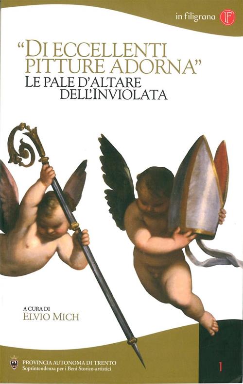 Di Eccellenti Pitture Adorna Le Pale D'altare Dell'inviolata Elvio Mich In Fil