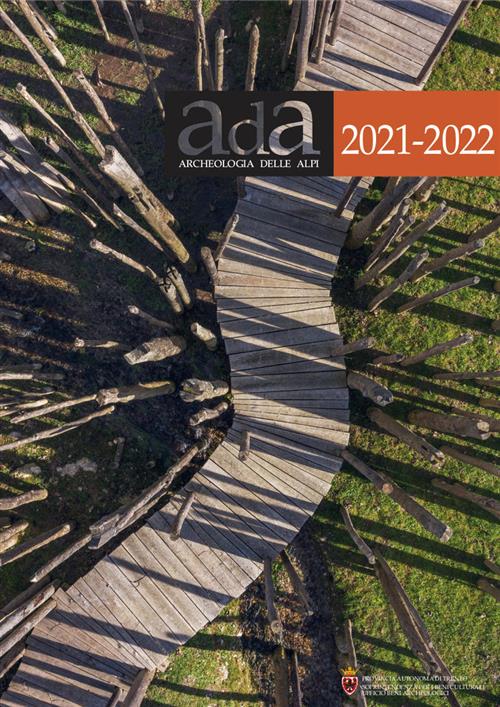 Ada Archeologia Delle Alpi 2021-2022 Franco Nicolis E Roberta Oberosler Provin