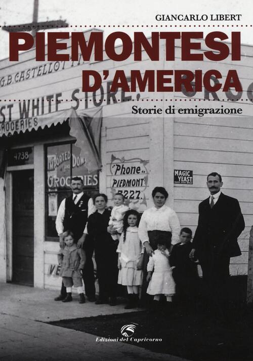 Piemontesi D'america. Storie Di Emigrazione Giancarlo Libert Edizioni Del Capr