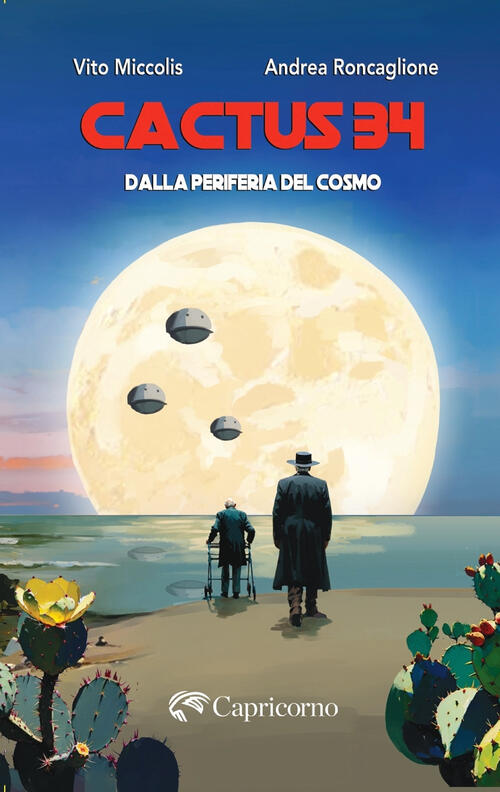 Cactus 34. Dalla Periferia Del Cosmo Vito Miccolis Edizioni Del Capricorno 202