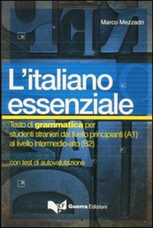 L'italiano Essenziale. Testo Di Grammatica Per Studenti Stranieri Marco Mezzad