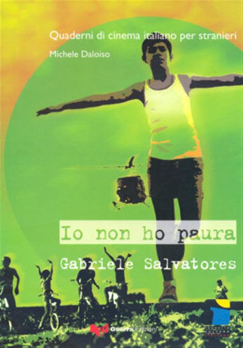 Io Non Ho Paura. Gabriele Salvatores Michele Daloiso Guerra Edizioni 2019