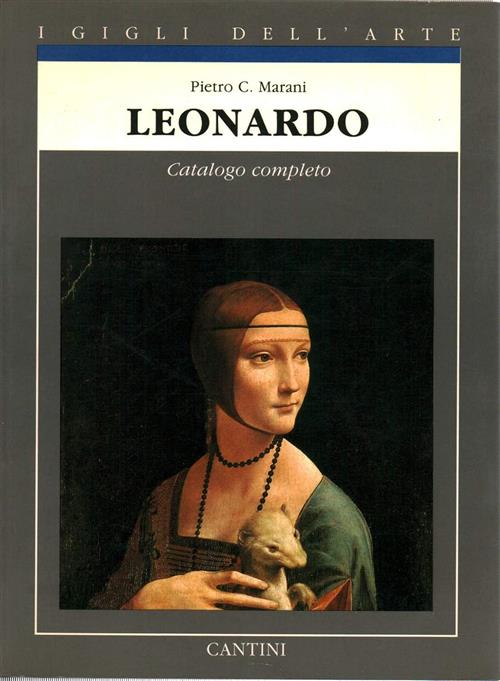 Leonardo. Catalogo Completo. I Gigli Dell'arte Pietro C. Marani Cantini 1989