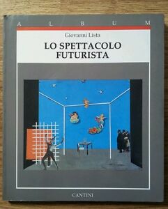 Lo Spettacolo Futurista Giovanni Lista Cantini 1989