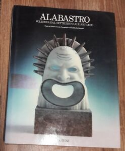 Alabastro. Volterra Dal Settecento All'art Deco