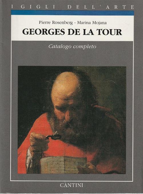 Georges De La Tour Catalogo Completo Pierre Rosenberg, Marina Mojana Cantini 1