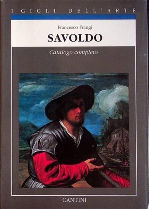 Savoldo. Catalogo Completo Francesco Frangi Cantini 1992