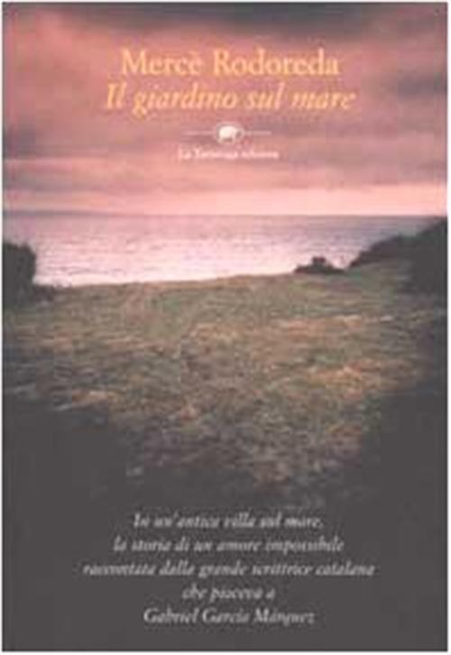 Il Giardino Sul Mare Merce Rodoreda La Tartaruga (Milano) 2002