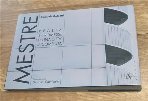 Mestre Realtà E Promesse Di Una Città Incompiuta