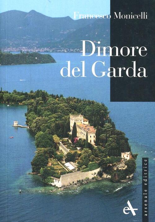 Dimore Del Garda Francesco Monicelli Arsenale 2010