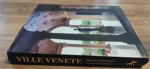 Ville Venete. The Villa Civilization In The Mainland Dominion Francesco Monice