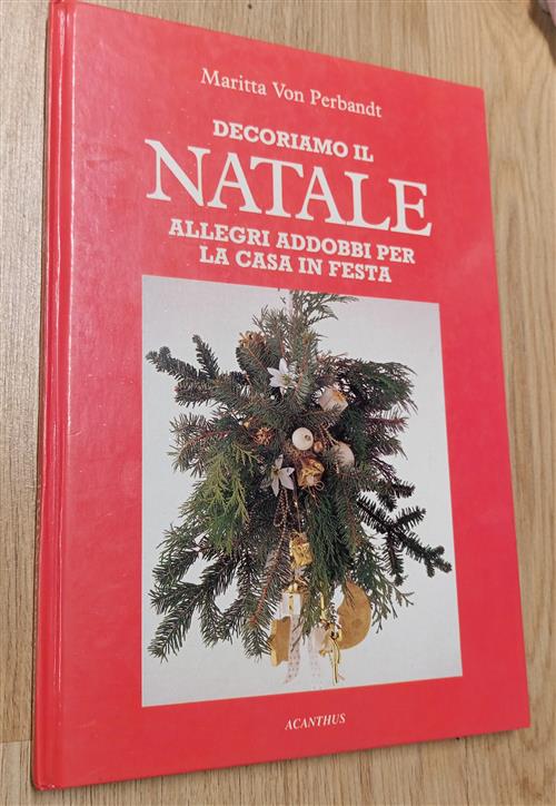 Decoriamo Il Natale. Allegri Addobbi Per La Casa In Festa Maritta Von Perbandt