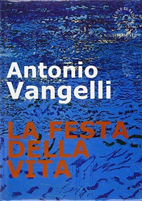 La Festa Della Vita Antonio Vangelli Spirali (Milano) 1999