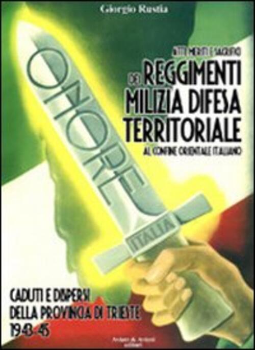 Atti, Meriti E Sacrifici Dei Reggimenti Milizia Difesa Territoriale Al Confine